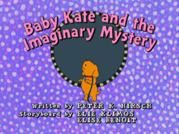 Baby Kate and the Imaginary Mystery title card.png