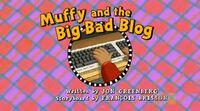Muffy and the Big Bad Blog - title card.JPG