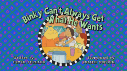 Binky Can't Always Get What He Wants Title Card.png