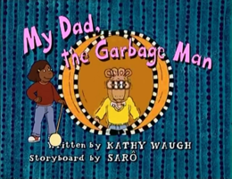 My Dad, the Garbage Man Title Card.png