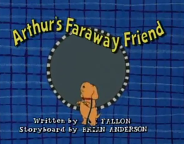 Arthur's Faraway Friend Title Card.png