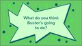 Buster's Growing Grudge question 7.jpg