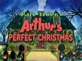 2007-12-25 - Arthur's Perfect Christmas.jpg