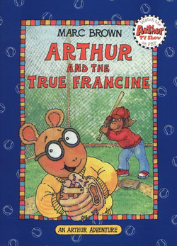 The new design for the book cover, titled "Arthur and the True Francine". It features Arthur playing baseball with Francine.